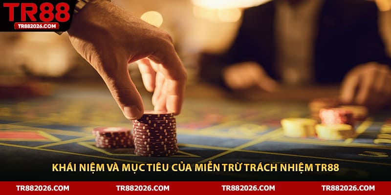 Khái niệm và mục tiêu của miễn trừ trách nhiệm TR88