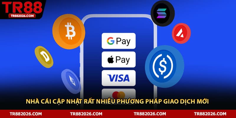 Nhà cái cập nhật rất nhiều phương pháp giao dịch mới 