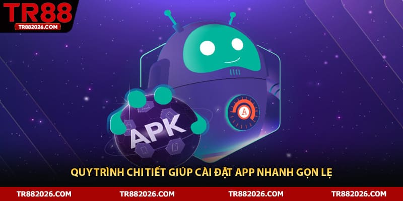 Quy trình chi tiết giúp cài đặt app nhanh gọn lẹ