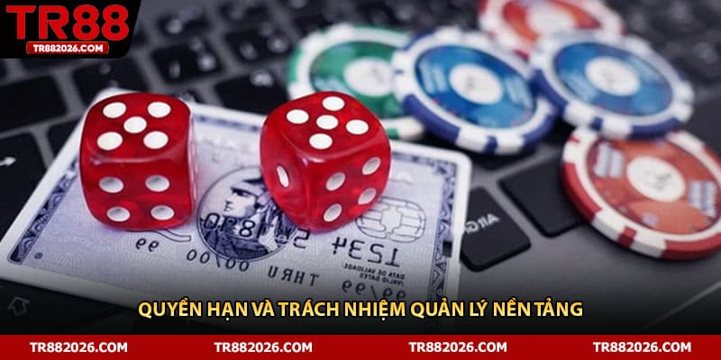 Quyền hạn và trách nhiệm quản lý nền tảng