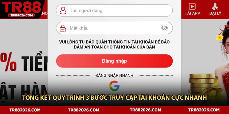 Tổng kết quy trình 3 bước truy cập tài khoản cực nhanh
